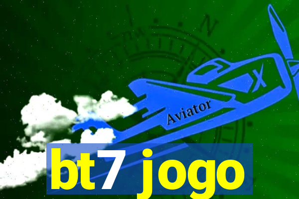 bt7 jogo